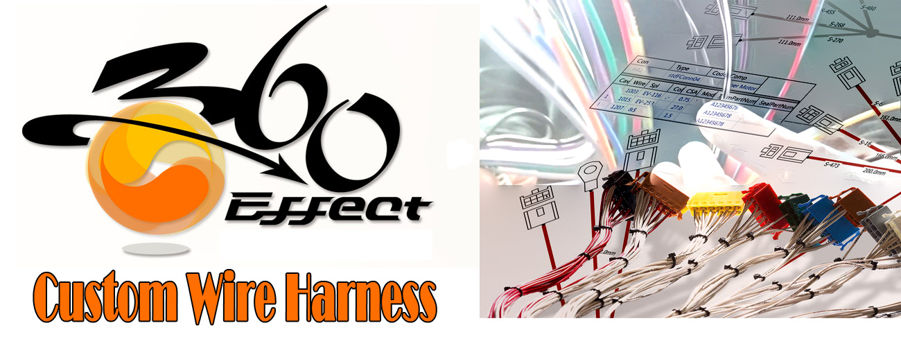 360 Effect Custom Wire Harness